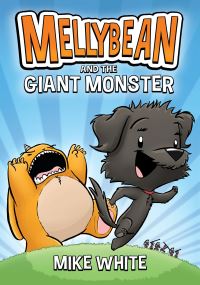 Book Cover for Mellybean and the Giant Monster by Mike White