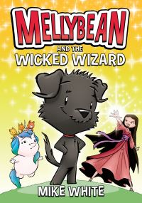 Book Cover for Mellybean and the Wicked Wizard by Mike White