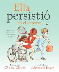 Book Cover for Ella Persistió En El Deporte by Chelsea Clinton
