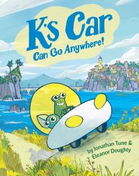 Book Cover for K's Car Can Go Anywhere! by Jonathan Tune, Eleanor Doughty