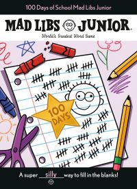 Book Cover for 100 Days of School Mad Libs Junior by Kim Ostrow, Mad Libs