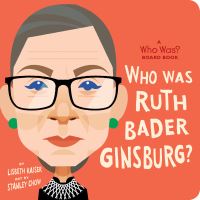 Book Cover for Who Was Ruth Bader Ginsburg? by Lisbeth Kaiser