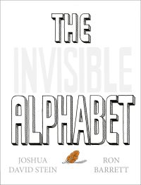 Book Cover for The Invisible Alphabet by Joshua David Stein