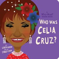 Book Cover for Who Was Celia Cruz? by Lisbeth Kaiser