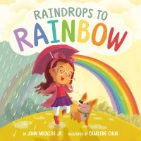Book Cover for Raindrops to Rainbow by John Micklos