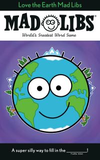 Book Cover for Love the Earth Mad Libs by Corey S Powell