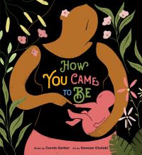 Book Cover for How You Came to Be by Carole Gerber