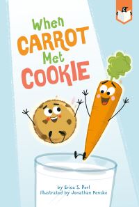 Book Cover for When Carrot Met Cookie by Erica S Perl