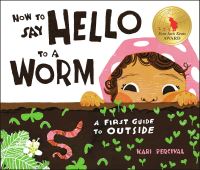 Book Cover for How to Say Hello to a Worm by Kari Percival