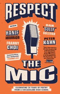 Book Cover for Respect the Mic by Hanif Abdurraqib, Franny Choi, Peter Kahn, Dan Sullivan