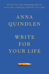 Book Cover for Write for Your Life by Anna Quindlen