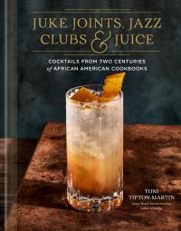 Book Cover for Juke Joints, Jazz Clubs & Juice by Toni TiptonMartin