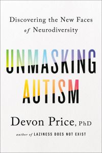 Book Cover for Unmasking Autism by Devon Price