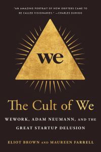 Book Cover for The Cult of We by Eliot Brown, Maureen Farrell