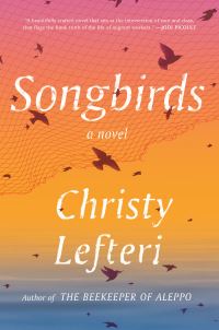 Book Cover for Songbirds by Christy Lefteri