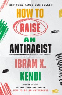 Book Cover for How to Raise an Antiracist by Ibram X Kendi