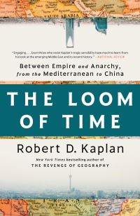 Book Cover for Loom of Time, The by Robert D Kaplan