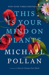 Book Cover for This Is Your Mind on Plants by Michael Pollan