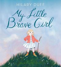 Book Cover for My Little Brave Girl by Hilary Duff