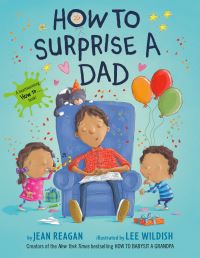 Book Cover for How to Surprise a Dad by Jean Reagan, Lee Wildish