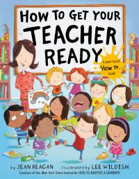 Book Cover for How to Get Your Teacher Ready by Jean Reagan, Lee Wildish