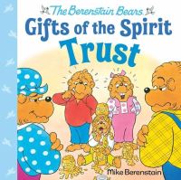 Book Cover for The Berenstain Bears Gifts of the Spirit. Trust by Mike Berenstain, Stan Berenstain, Jan Berenstain
