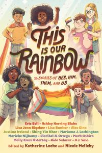 Book Cover for This Is Our Rainbow by Katherine Locke, Nicole Melleby
