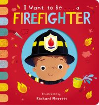 Book Cover for I Want to Be... A Firefighter by Becky Davies