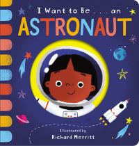Book Cover for I Want to Be... An Astronaut by Becky Davies