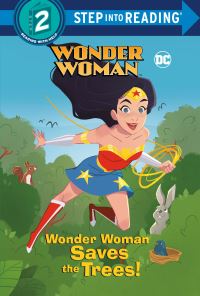 Book Cover for Wonder Woman Saves the Trees! by Christy Webster, William Moulton Marston, Inc DC Comics