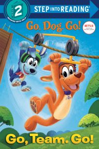 Book Cover for Go, Team. Go! by Tennant Redbank, Nicole Belisle, P D Eastman, Netflix Firm