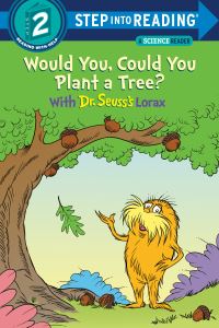 Book Cover for Would You, Could You Plant a Tree? With Dr. Seuss's Lorax. Step Into Reading(R)(Step 2) by Todd Tarpley