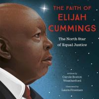 Book Cover for The Faith of Elijah Cummings by Carole Boston Weatherford