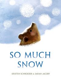 Book Cover for So Much Snow by Kristen Schroeder