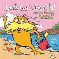 Book Cover for Let's Go to the Beach! With Dr. Seuss's Lorax by Todd Tarpley