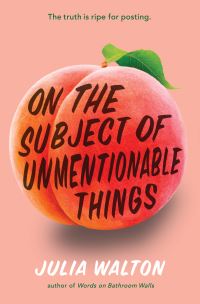 Book Cover for On the Subject of Unmentionable Things by Julia Walton