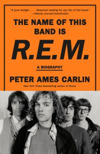 Book Cover for Name of This Band Is R.E.M., The by Peter Ames Carlin