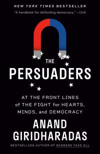 Book Cover for The Persuaders by Anand Giridharadas