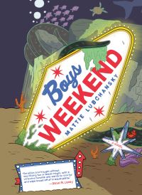 Book Cover for Boys Weekend by Mattie Lubchansky