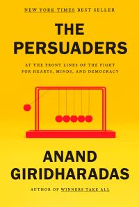 Book Cover for The Persuaders by Anand Giridharadas