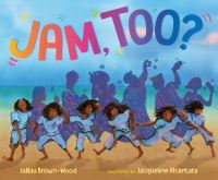 Book Cover for Jam, Too? by JaNay BrownWood
