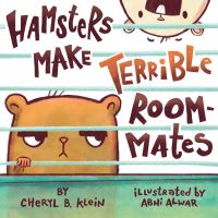 Book Cover for Hamsters Make Terrible Roommates by Cheryl B Klein