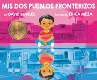 Book Cover for Mis Dos Pueblos Fronterizos by David Bowles