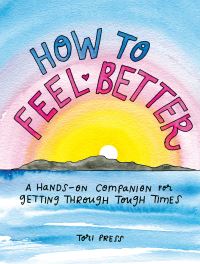 Book Cover for How to Feel Better by Tori Press