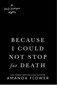 Book Cover for Because I Could Not Stop for Death by Amanda Flower