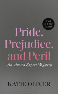 Book Cover for Pride, Prejudice, and Peril by Katie Oliver