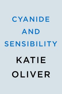 Book Cover for Cyanide and Sensibility by Katie Oliver