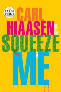 Book Cover for Squeeze Me by Carl Hiaasen