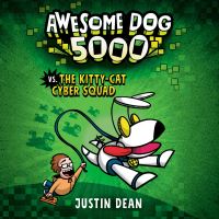 Book Cover for Awesome Dog 5000 Vs. The Kitty-Cat Cyber Squad (Book 3) by Justin Dean