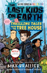 Book Cover for The Last Kids on Earth. Thrilling Tales from the Tree House by Max Brallier, Max Brallier